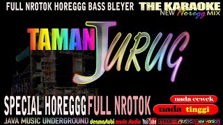 TAMAN JURUG #karaoke HOREG FULL NROTOK nada tinggi #java_music_underground 