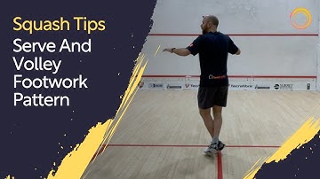 Squash Tips: Serve And Volley Footwork Pattern