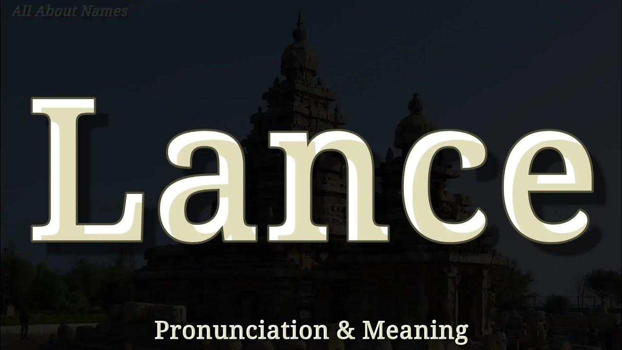Lance Pronunciation and Meaning YouTube