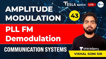 Communication Systems | PLL FM Demodulation | Lec 43 | Amplitude Modulation | GATE Exam