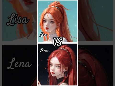 Lisa VS Lena||orange🧡