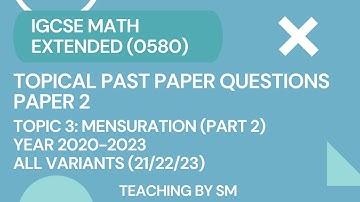 IGCSE MATH | CHAPTER 3 MENSURATION | PART 2 | TOPICAL PAST PAPER QUESTIONS PAPER 2 2023 | SOLUTIONS
