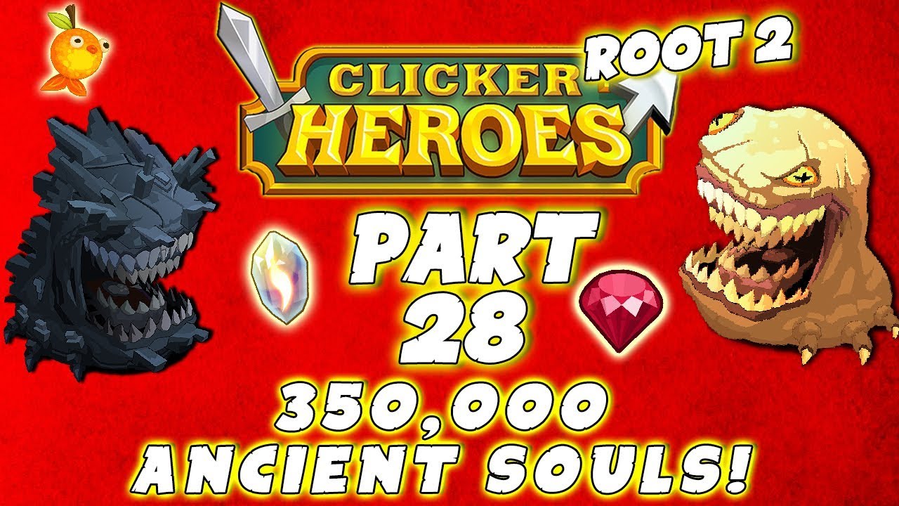 Clicker Heroes Root 2: 350,000 ANCIENT SOULS! - Walkthrough Guide #28 - PC Gameplay