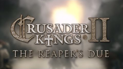 Crusader Kings 2 The Reaper