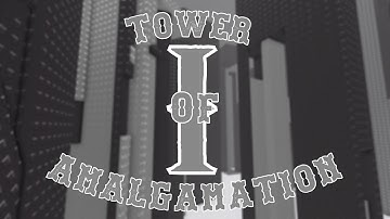Tower of Amalgamation Part 1 [Tier 16]