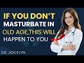 Urologist: If You Don’t Masturbate in Old Age, This Will Happen To You | Advice For Elderly