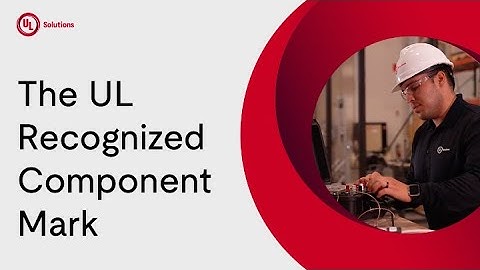 Earn Trust with the UL Solutions Recognized Component Certification Program