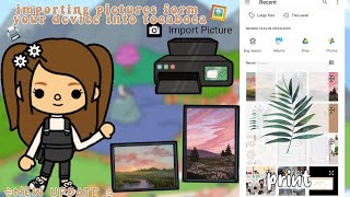 New update Importing pictures form your device into tocaboca?//Toca life world