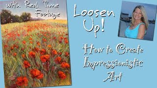 LOOSEN UP! How to Create Impressionistic Art with REAL TIME footage!