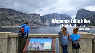 Wapama Falls Hike with kids | Hetch Hetchy, Yosemite National Park
