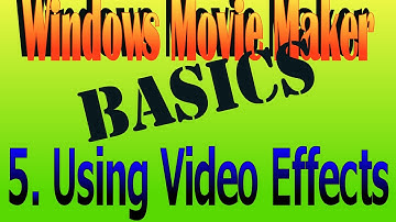 Video Effects: Movie Maker How To Basic 5.