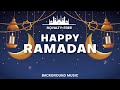 Happy ramadan background music fors