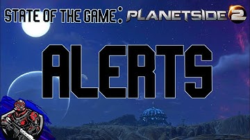 State of the Game: Alerts in Planetside 2