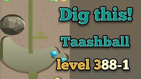 dig this! Taashball level 388-1 Gameplay walkthrough Solution