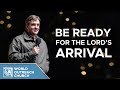 Be Ready for the Lord's Arrival | Pastor Allen Jackson