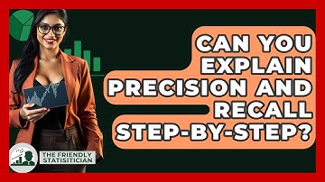 Can You Explain Precision And Recall Step-by-step? - The Friendly Statistician