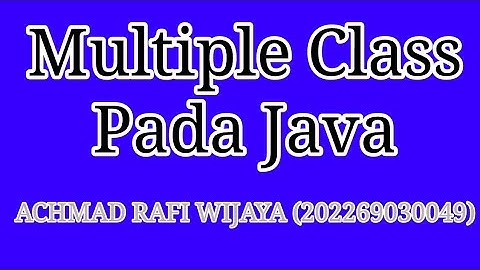 "Multiple Class Pada Java" || Tutorial Netbeans