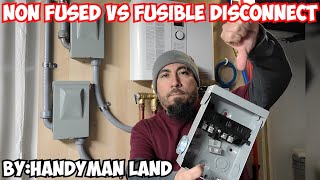 Non Fused vs  Fusible Disconnect