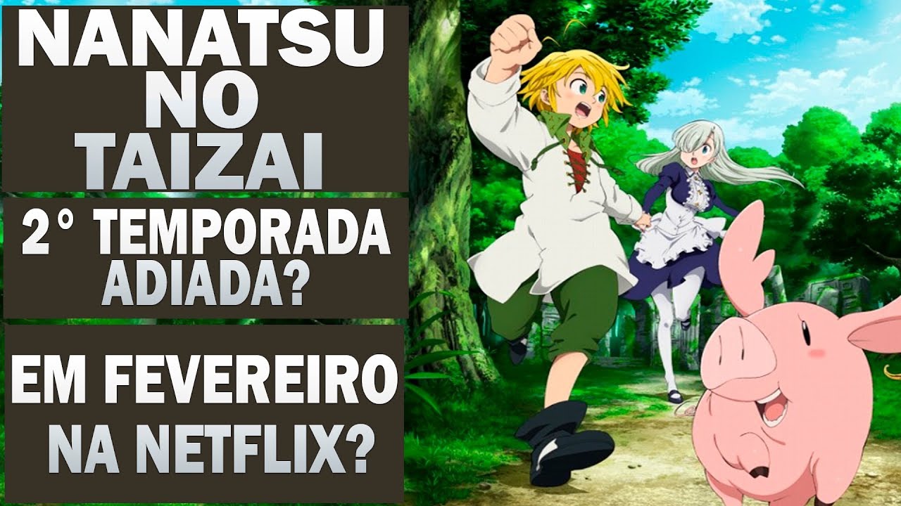 Sequência de 'Nanatsu no Taizai' estreia na próxima semana no