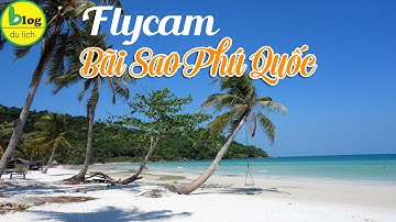 Du lịch Phú Quốc 2021 Flycam bãi Sao Phú Quốc - bãi biển đẹp nhất Phú Quốc