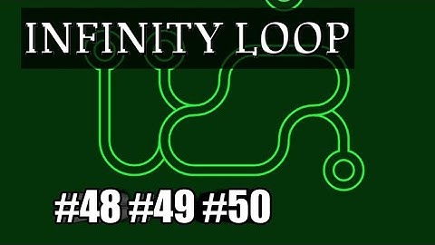 Infinity  loop.  #48 #49 #50 levels . infinity (madhavdas)