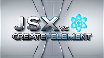 JSX vs createElement (Which Is Better?) | React JS Essentials