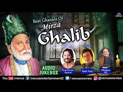 best-ghazals-of-mirza-ghalib-|-talat-aziz,-ghulam-ali-&-roop-kumar-rathod-|-best-ghazals