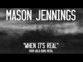 Mason Jennings - When It's Real (Official Audio)