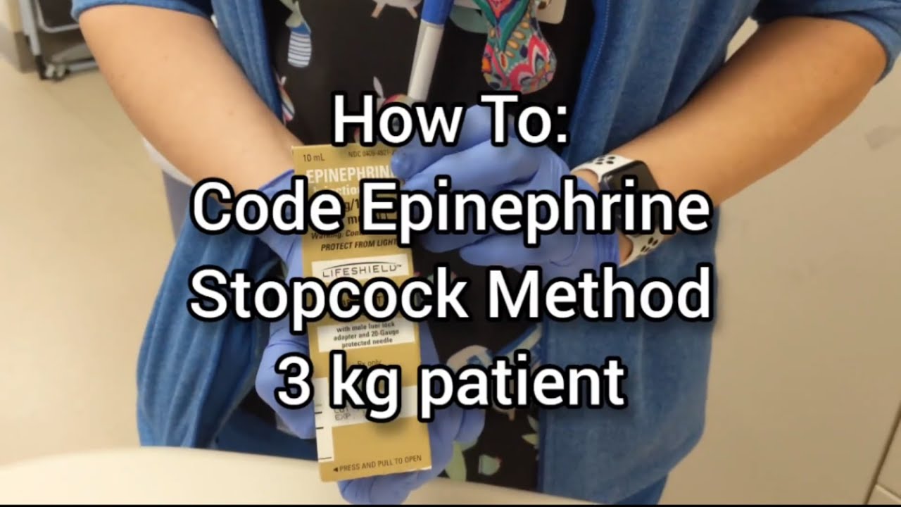 Code Drugs Code Epinephrine 0 1mg mL Stopcock Method YouTube Code Drugs Code Epinephrine 0 1mg mL Stopcock Method YouTube