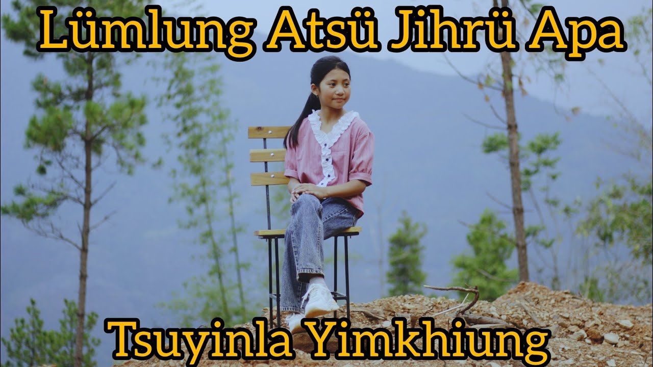 Lmlung Ats Jihr ApaTsuyinla YimkhiungOfficial Music Video