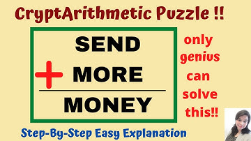 SEND+MORE=MONEY!! Each letter is a Number!! CryptArithmetic Puzzle! Only a Genius can solve this!