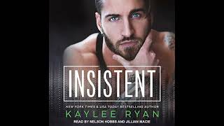 Insistent by Kaylee Ryan | Full Audiobook