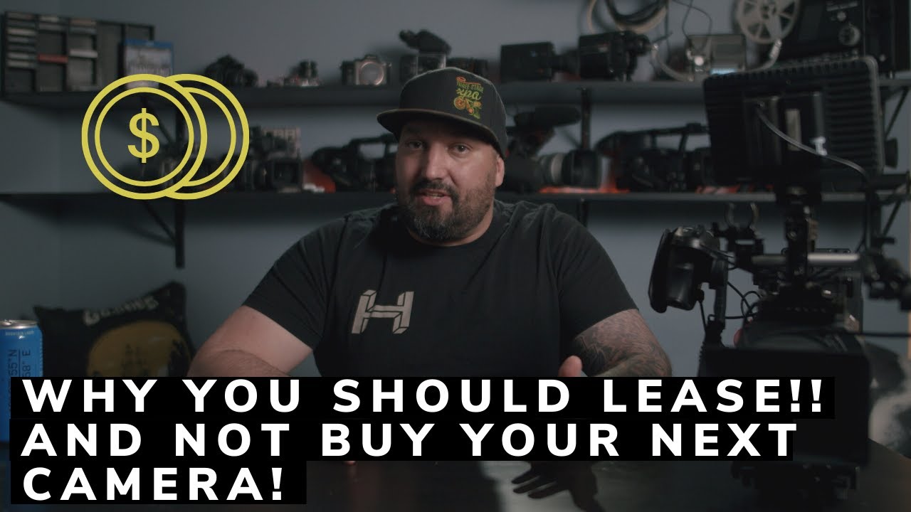 Why you should lease!! and not buy your next camera! - YouTube