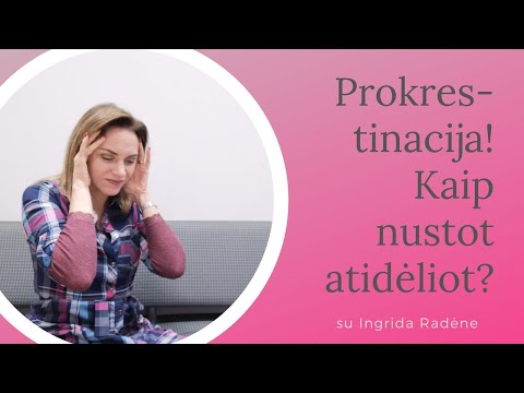 Video: Kas Yra Atidėliojimas Ir Kaip Nustoti Vilkinti