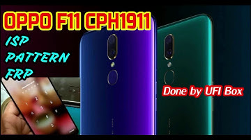 How to Solve Oppo F11 CPH1911. ISP, Pattern & FRP by UFI
