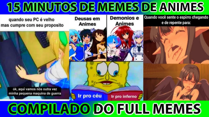 15 MINUTOS DE MEMES DE ANIMES EM IMAGENS - COMPILADO DO Full Memes