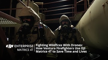 Fighting Wildfires With Drones: How Ventura Firefighters Use DJI Matrice 4T to Save Time and Lives