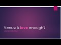 Venus &amp; Relationships: Is Love Enough?