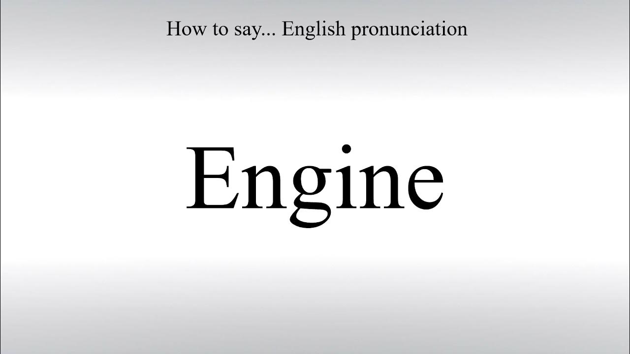 How To Pronounce Engine How To Say American pronunciation YouTube