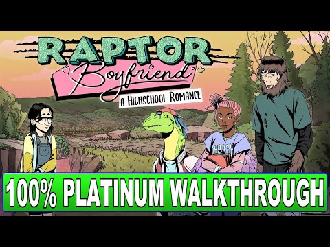 Raptor Boyfriend A High School Romance 100% Platinum Walkthrough - Trophy u0026 Achievement Guide