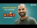 Shikhar Dhawan On What The Duck Season 2 | Full Episode | Vikram Sathaye | Viu India