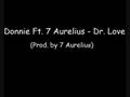 Donnie Ft. 7 Aurelius - Dr. Love