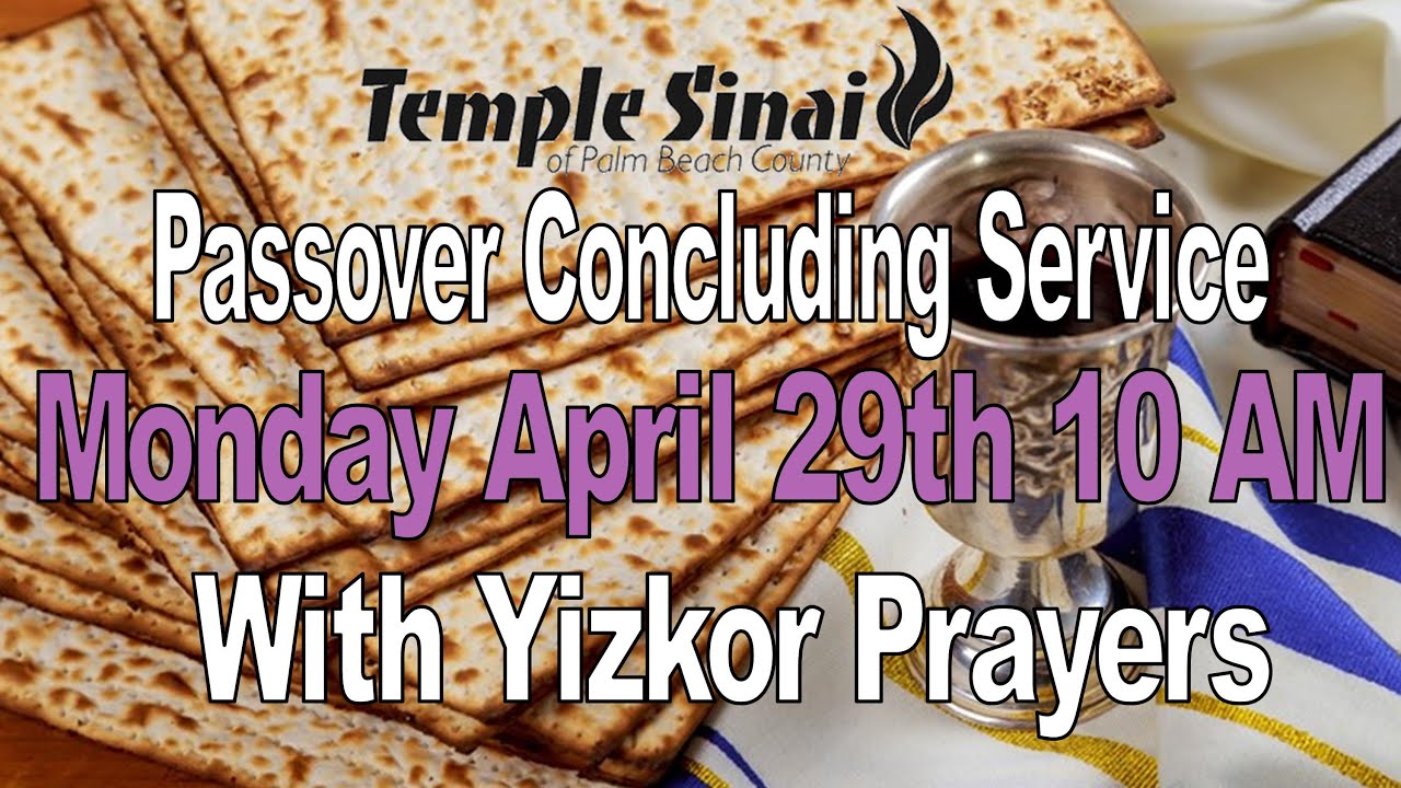Passover concluding service with yizkor prayers monday april 29 2024