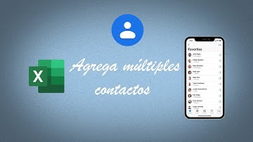 Agregar múltiples contactos al celular con excel