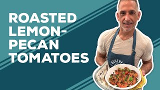 Love & Best Dishes: Roasted Lemon-Pecan Tomatoes Recipe