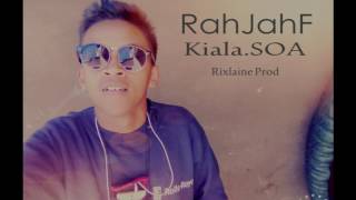 Rahjahf- Kiala Soa Prod By Rixlaine