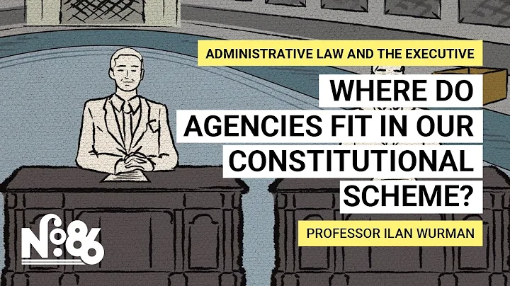 Where Do Agencies Fit In Our Constitutional Scheme? [No. 86]