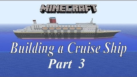 Minecraft, Building a Cruise Ship tutorial Part 3