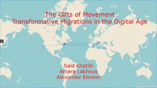 The Gifts of Movement | Transformative Migrations in the Digital Age