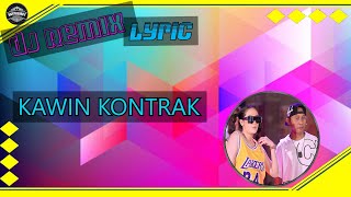 KAWIN KONTRAK - Arif Citenx ft della monica Remix Ajeng DJ Gemoy ft Pangeran Jandhut (LYRIC VIDEO)